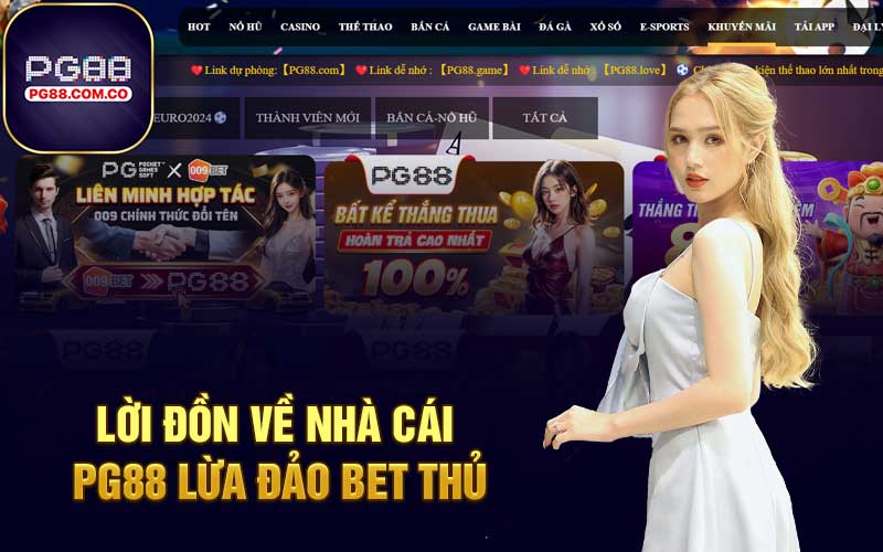 Lời đồn về nhà cái PG88 lừa đảo bet thủ